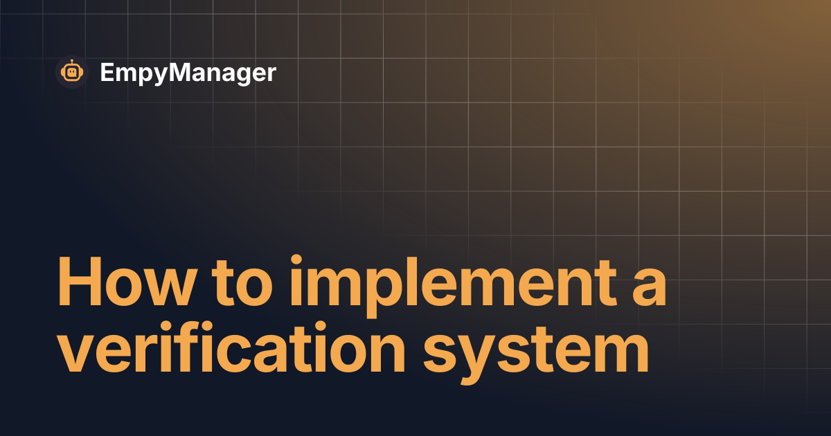 How to implement a verification system | EmpyManager